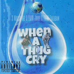 When A Thug Cry ft YNW JUVY AND YNW TALIBAN