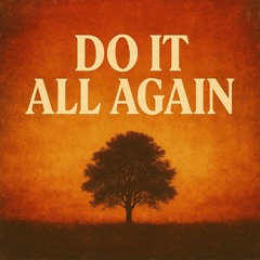 Do It All Again