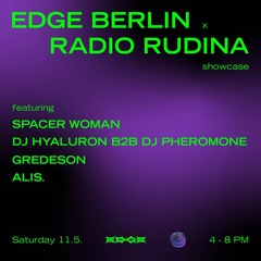 RADIO RUDINA x EDGE Berlin Showcase