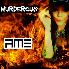 Murderous. #AME