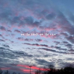 On The Road, On The Run(prod. Tsurreal X Jkei)