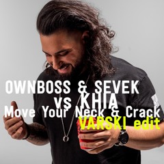 Ownboss & Sevek Vs Khia - Move Your Pussy & Crack (Varski Edit)