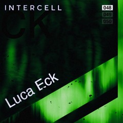 Intercell.048 - Luca Eck