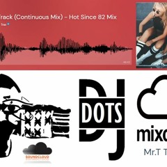8 - Track HOT SINCE 82 (Continuous Mix)