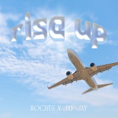 ROCHUS x Jay-Jay - Rise Up
