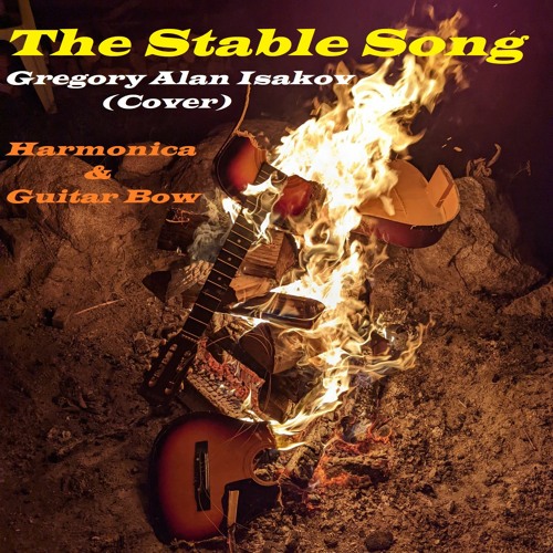 The Stable Song - Gregory Alan Isakov (Cover) With Harmonica and Guitar Bow