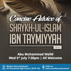 Concise Advice of Shaykh-ul-Islam Ibn Taymiyyah - Abu Muhammad Walīd
