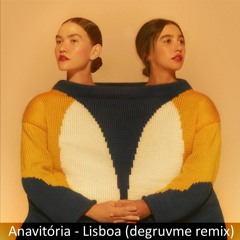 Anavitoria-Lisboa (degruvme Remix)