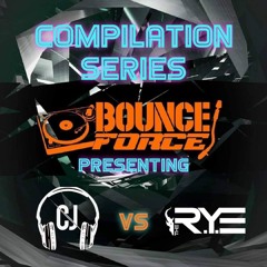 Bounce Force Colloaboration Series - DJ Chris J Vs The R.Y.E ***FREE DOWNLOAD***