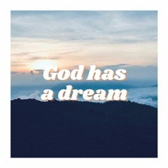 God Has A Dream