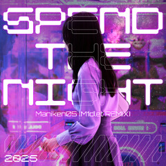 maniken05 - Spend The Night ( M1dlet Remix ) [FREE DOWNLOAD]