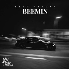 Kyle Meehan - Beemin [Radio Mix]