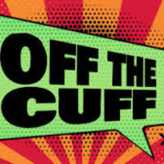 OFF THE CUFF 3