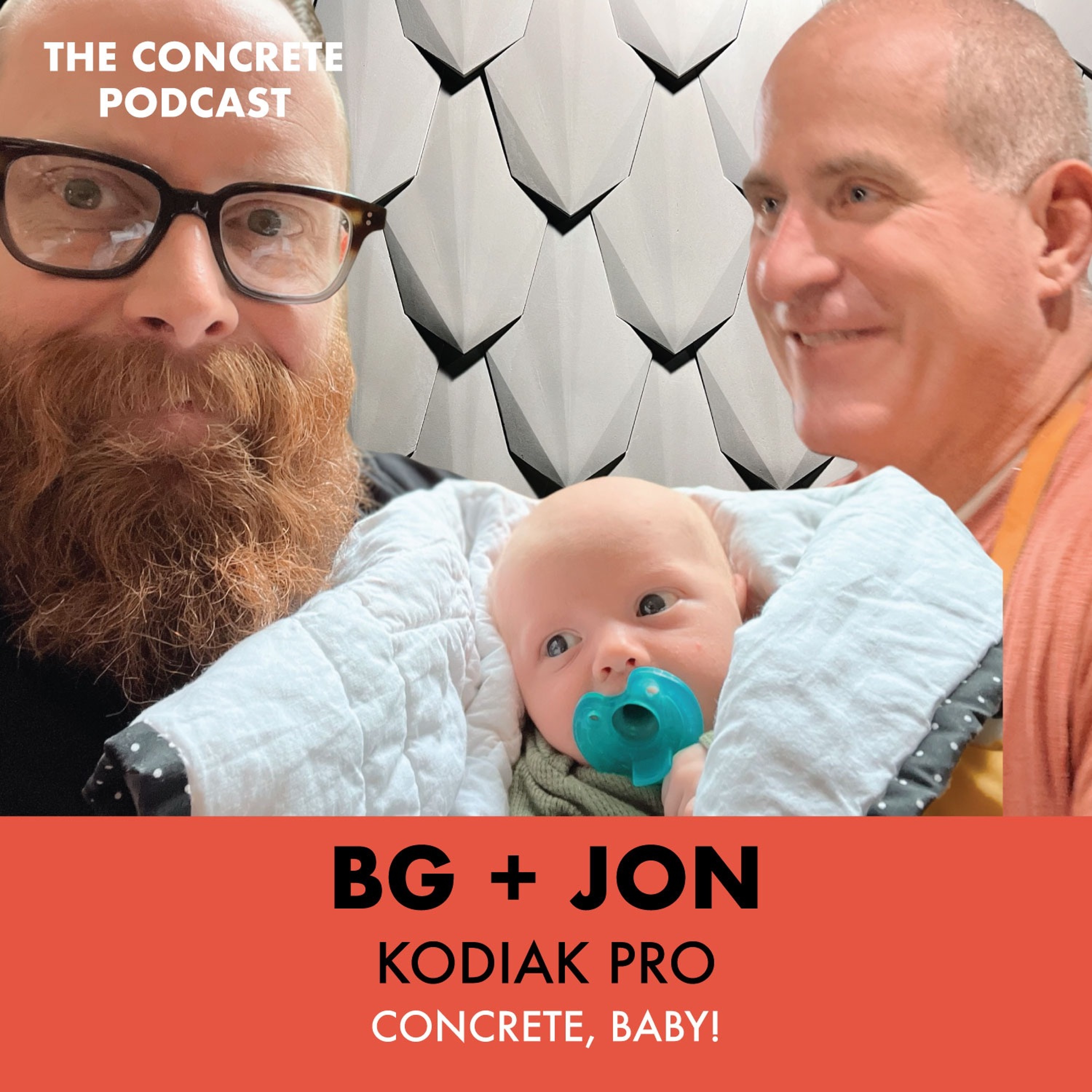BG + Jon, Kodiak Pro - Pigments can Plasticize, & Don’t Overcook Your Concrete! episode artwork