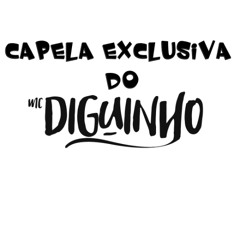 CATUCA CATUCA ELA - VOZ - MC DIGUINHO - EXCLUSIVA