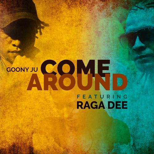 Come Around (feat. Raga Dee)