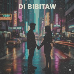 DI BIBITAW