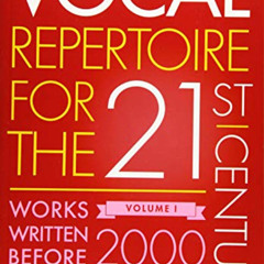 [Download] EBOOK 💑 Vocal Repertoire for the Twenty-First Century, Volume 1: Works Wr