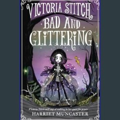 Read eBook [PDF] 📕 Victoria Stitch: Bad and Glittering (1)     Paperback – February 1, 2024 Pdf Eb