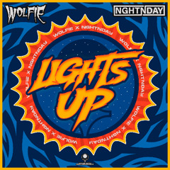 Wolfie x NGHTNDAY - Lights Up