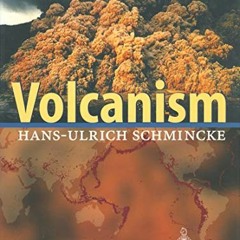 Access [EPUB KINDLE PDF EBOOK] Volcanism by  Hans-Ulrich Schmincke 📪