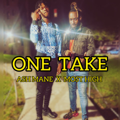 Ash Mane Unlead X Most High - One Take