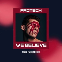 Protech - We Believe (Mark Tailor remix)