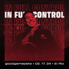 goodgamepete at IN FULL CONTROL 2.17.2024