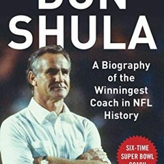Get EPUB 💖 Don Shula: A Biography of the Winningest Coach in NFL History by  Carlo D