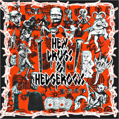 HEX, DRUGS & HEDGEROWS