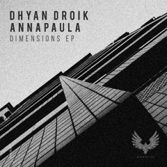 Dhyan Droik, ANNAPAULA - Dimensions (Original Mix) [Black Falcon Records] - BFR004