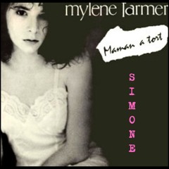 Mylène Farmer - Maman a tort (Simone Rework)