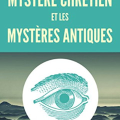 [FREE] EBOOK 🧡 LE MYSTÈRE CHRÉTIEN ET LES MYSTÈRES ANTIQUES (French Edition) by  Rud