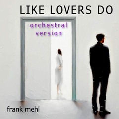 Like Lovers Do | Orchestral Version