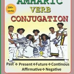 [Get] EPUB 💝 Amharic Verb Conjugation by  Kokeb Dimstekal,Andrew Tadross,Terusaw Sol