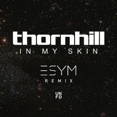 Thornhill - In My Skin (Esym Remix) [FREE DOWNLOAD]