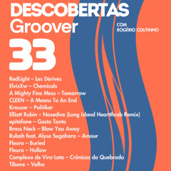 Descobertas Groover #33 - RedLight, A Mighty Fine Mess, Kreuzer, epitáfone, Fleuro, Complexo de Vira-Lata...