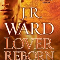 !READ! Lover Reborn by J.R. Ward