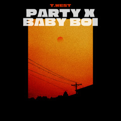 Party x Baby Boi