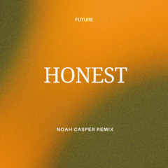 Future - Honest (Noah Casper Remix)
