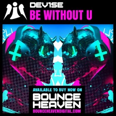 DeV1Se - Be Without U [ BOUNCE / HARD DANCE ]  KSI Nathan Dawe Lighter Remix