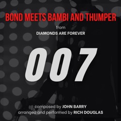 Bond Meets Bambi And Thumper - John Barry - 2024 Re-recording (from Diamonds Are Forever)
