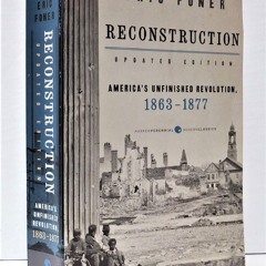 Your F.R.E.E Book Reconstruction Updated Edition: America's Unfinished Revolution,  1863-1877