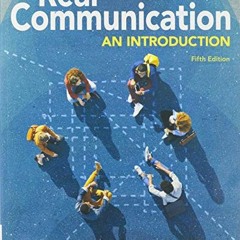 [READ] EBOOK 📬 Real Communication: An Introduction by  Dan O'Hair,Mary Wiemann,Dorot
