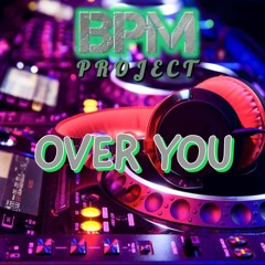 BPM PROJECT - OVER YOU -  SAMPLE