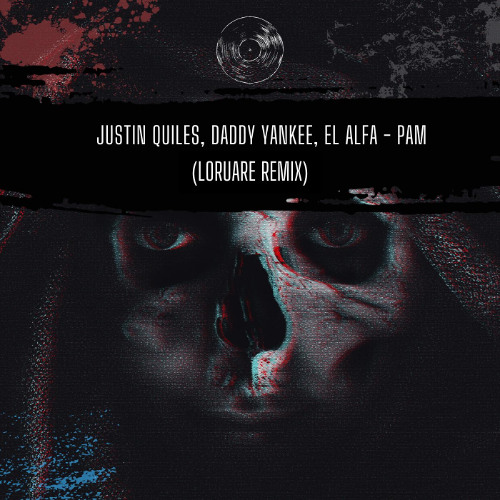 Justin Quiles, Daddy Yankee, El Alfa - Pam (Loruare Remix)