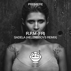 PREMIERE: R.P.M (FR) - Sadela (Helen&Boys Remix) [Faites Leur Des Disques]