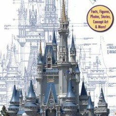 VIEW EPUB KINDLE PDF EBOOK The Imagineering Field Guide to Magic Kingdom at Walt Disney World (An Im
