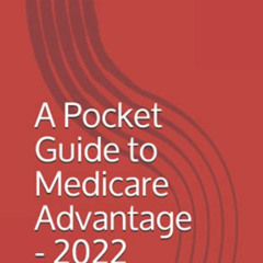 VIEW KINDLE 📍 A Pocket Guide to Medicare Advantage - 2022 by  Alex Kronk [EPUB KINDL
