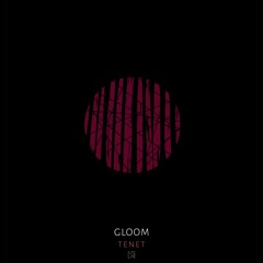 Gloom - Tenet